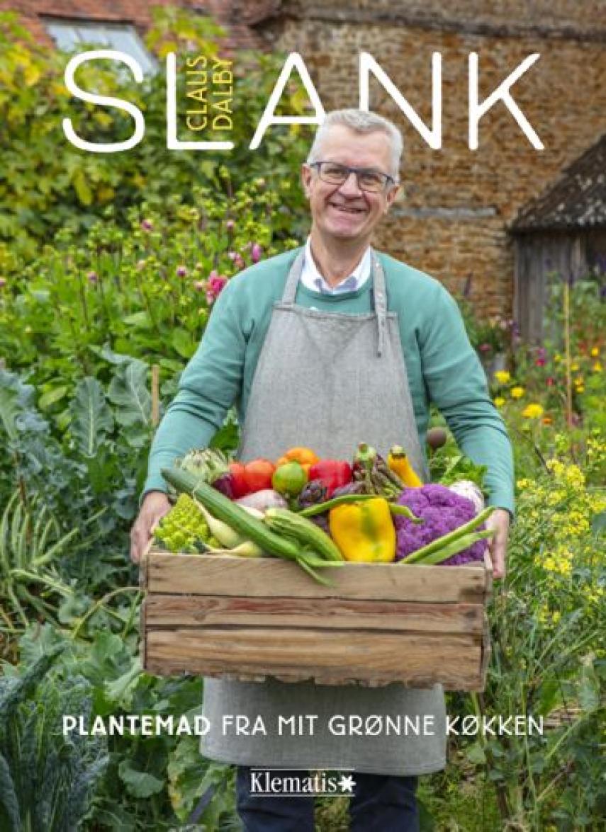 Claus Dalby: Slank : plantemad fra mit grønne køkken