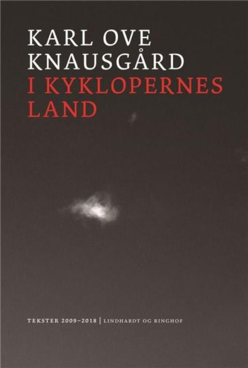 Karl Ove Knausgård: I kyklopernes land : tekster 2009-18